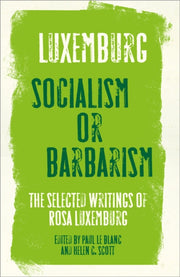 Rosa Luxemburg Socialism Or Barbarism By Luxemburg, Rosa