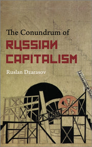 The Conundrum Of Russian Capitalism, The