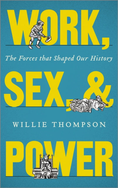 Work Sex And Power The Forces That Sha
