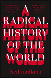 Radical History Of The World By Faulkner, Neil