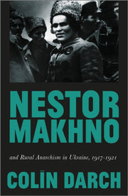 Nestor Makhno & Rural Anarchism In Ukrai By Darch, Colin