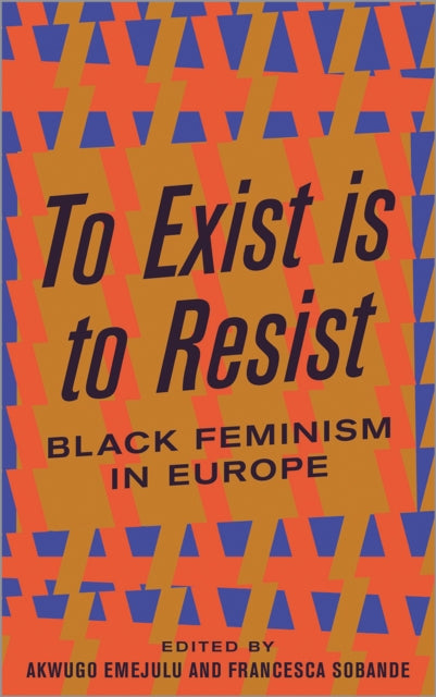 To Exist Is To Resist