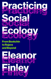 Practicing Social Ecology