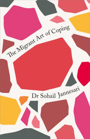 Migrant Art Of Coping By Jannesari, Sohail