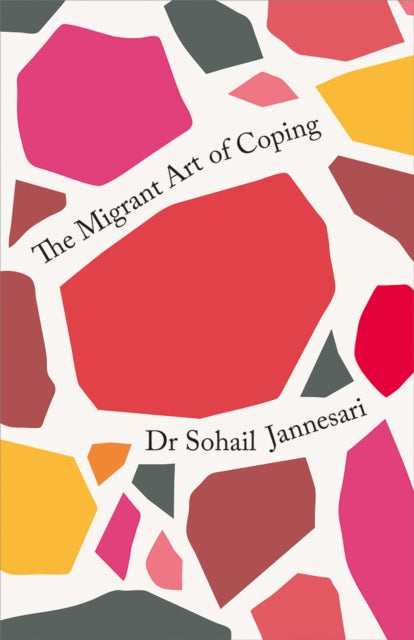 Migrant Art Of Coping By Jannesari, Sohail