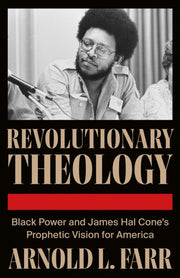 Revolutionary Theology By Farr, Arnold L.