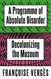 Programme Of Absolute Disorder By Verges, Francois