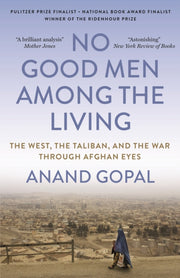 No Good Men Among The Living By Gopal, Anand