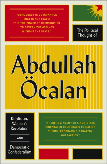 Political Thought Of Abdullah Ocalan By Ocalan, Abdullah