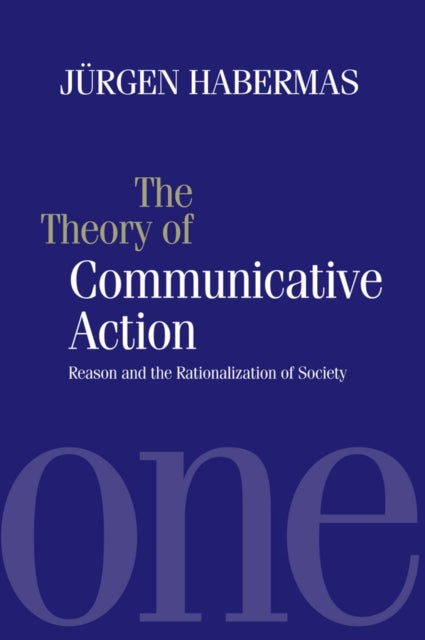 Theory Of Communicative Action Vol 1