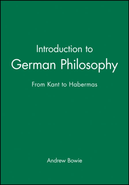Introduction To German Philosophy From K By Bowie, Andrew