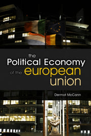 The Political Economy Of The European U By Mccann, Dermot