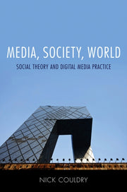 Media, Society, World: Social Theory And By Couldry, Nick
