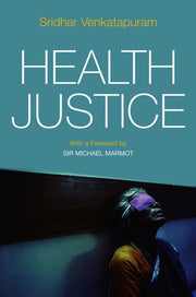 Health Justice An Argument From The Capa By Venkatapuram , Sridh
