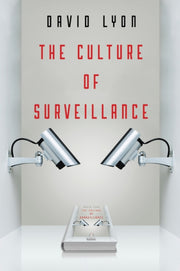 Culture Of Surveillance By Lyon, David
