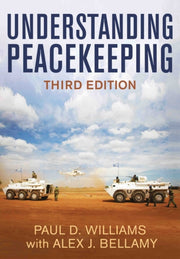 Understanding Peacekeeping 3rd Edition By Williams, Paul D.