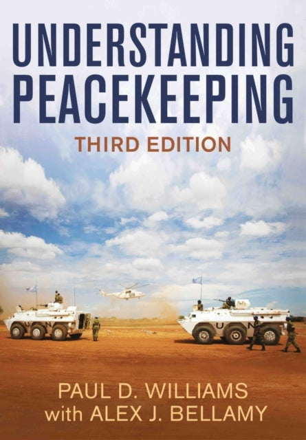 Understanding Peacekeeping 3rd Edition By Williams, Paul D.