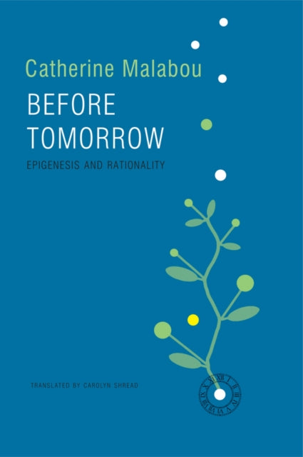 Before Tomorrow By Malabou, Catherine