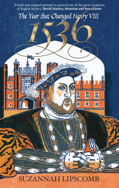 1536 The Year That Changed Henry Viii