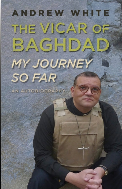 Vicar Of Baghdad My Journey So Far