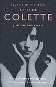 Colette Secrets Of The Flesh By Thurman, Judith