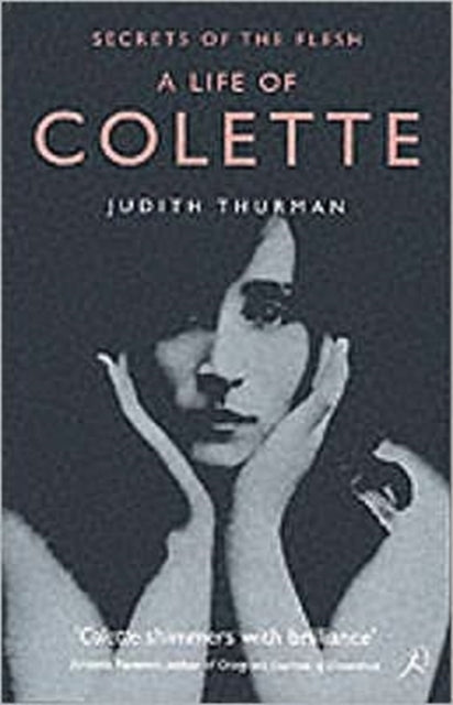 Colette Secrets Of The Flesh By Thurman, Judith