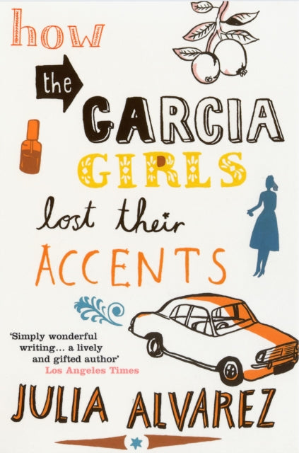 How The Garcia Girls Lost Their Accents By Alvarez, Julia