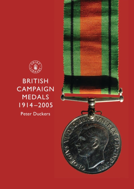 British Campaign Medals 1914-2005 By Peter Duckers