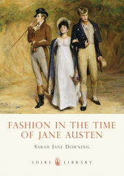 Fashion In The Time Of Jane Austen By Downing, Sarah Jane
