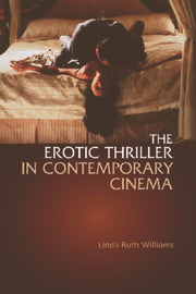 Erotic Thriller In Contemporary Cinema By Williams, Linda Ruth