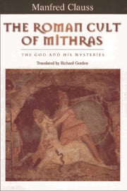 Roman Cult Of Mithras By Clauss, Manfred