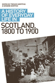 History Of Everyday Life/scot 1800-1900 By Morton, Graeme (ed)