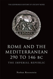 Rome & The Mediterranean 290 To 146 Bc By Rosenstein, Nathan