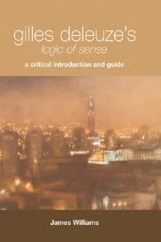 Gilles Deleuzes Logic Of Sense By Williams, James