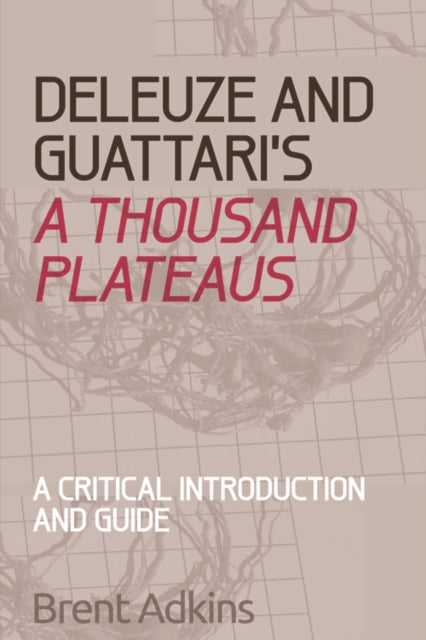 Deleuze & Guttaris A Thousand Plateaus