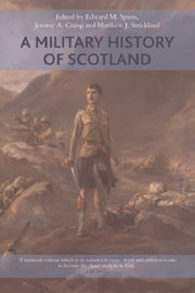 A Military History Of Scotland By Spiers  Edward M