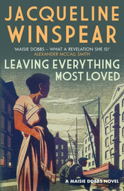 Leaving Everything Most Loved By Winspear, Jacqueline