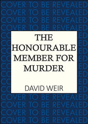 Honourable Member For Murder By Weir, David