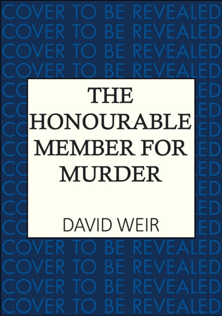 Honourable Member For Murder By Weir, David