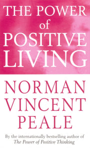 Power Of Positive Living By Peale, Norman Vincen