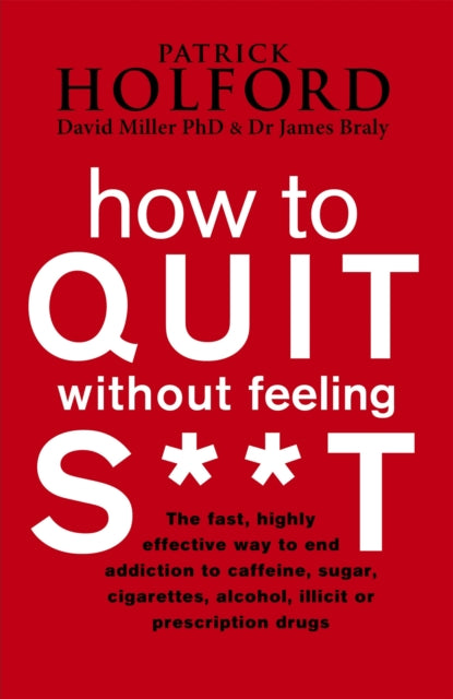 How To Quit Without Feeling S**t