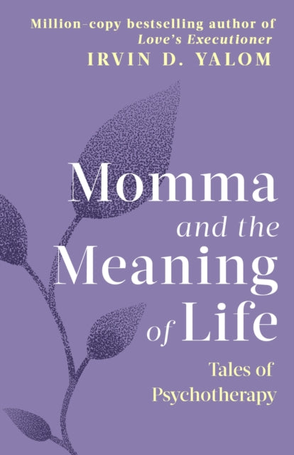 Momma & The Meaning Of Life By Yalom, Irvin D