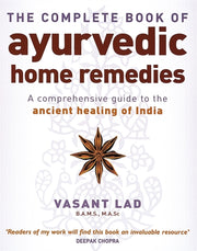 Complete Book Of Ayurvedic Home Remedies By Lad, Vasant