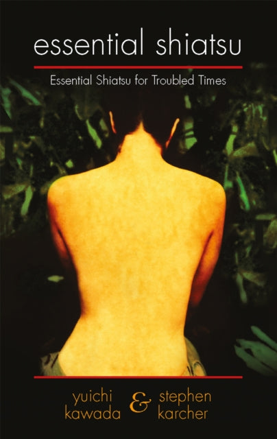 Essential Shiatsu By Kawada, Yuichi