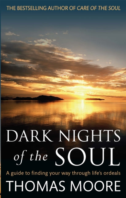 Dark Nights Of The Soul By Moore, Thomas