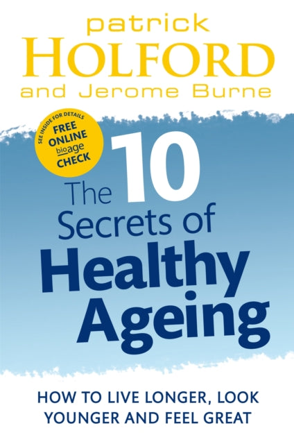 10 Secrets To Healthy Ageing