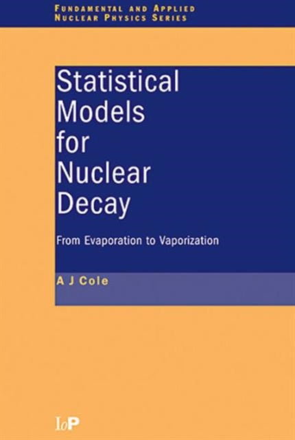 Statistical Models For Nuclear Decay By Cole, A.j