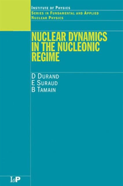 Nuclear Dynamics In The Nucleonic Regime By Durand, D