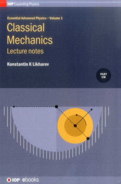Essential Advanced Physics, Volume 1: Le