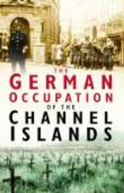German Occupation Of The Channel Islands